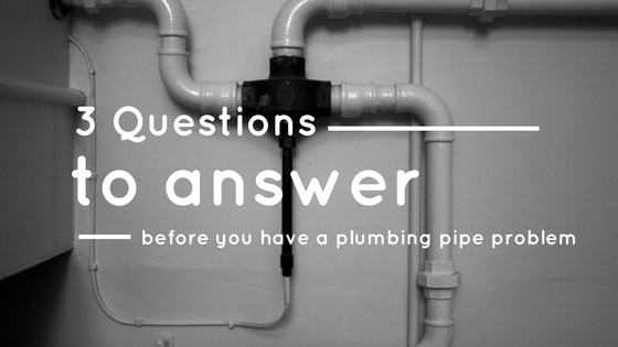 3_Questions_plumbing_pipe_problems.jpg